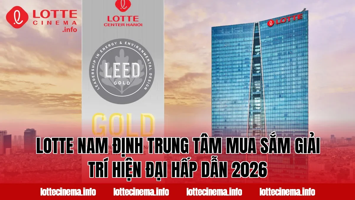 Lotte Nam Định trung tâm mua sắm giải trí hiện đại hấp dẫn 2026