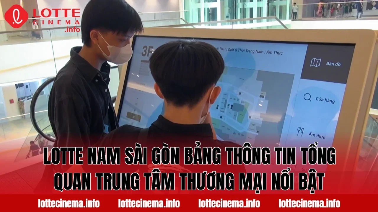 Lotte Nam Sài Gòn bảng thông tin tổng quan trung tâm thương mại nổi bật