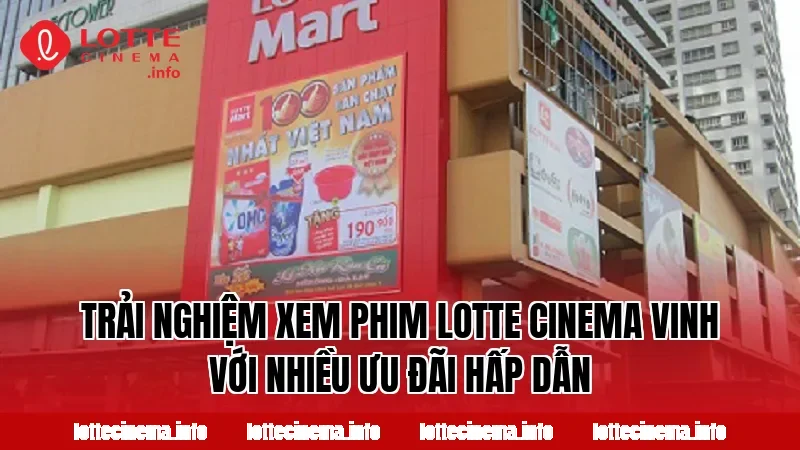 Trải nghiệm xem phim Lotte Cinema Vinh với nhiều ưu đãi hấp dẫn